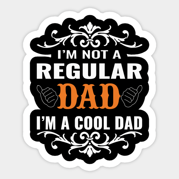 I'm not a regular dad I'm a cool dad Sticker by amramna